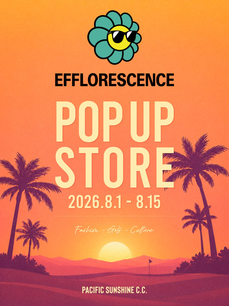 EFFLORESCENCE（エフロレッセンス）POP-UP STORE開催のお知らせ