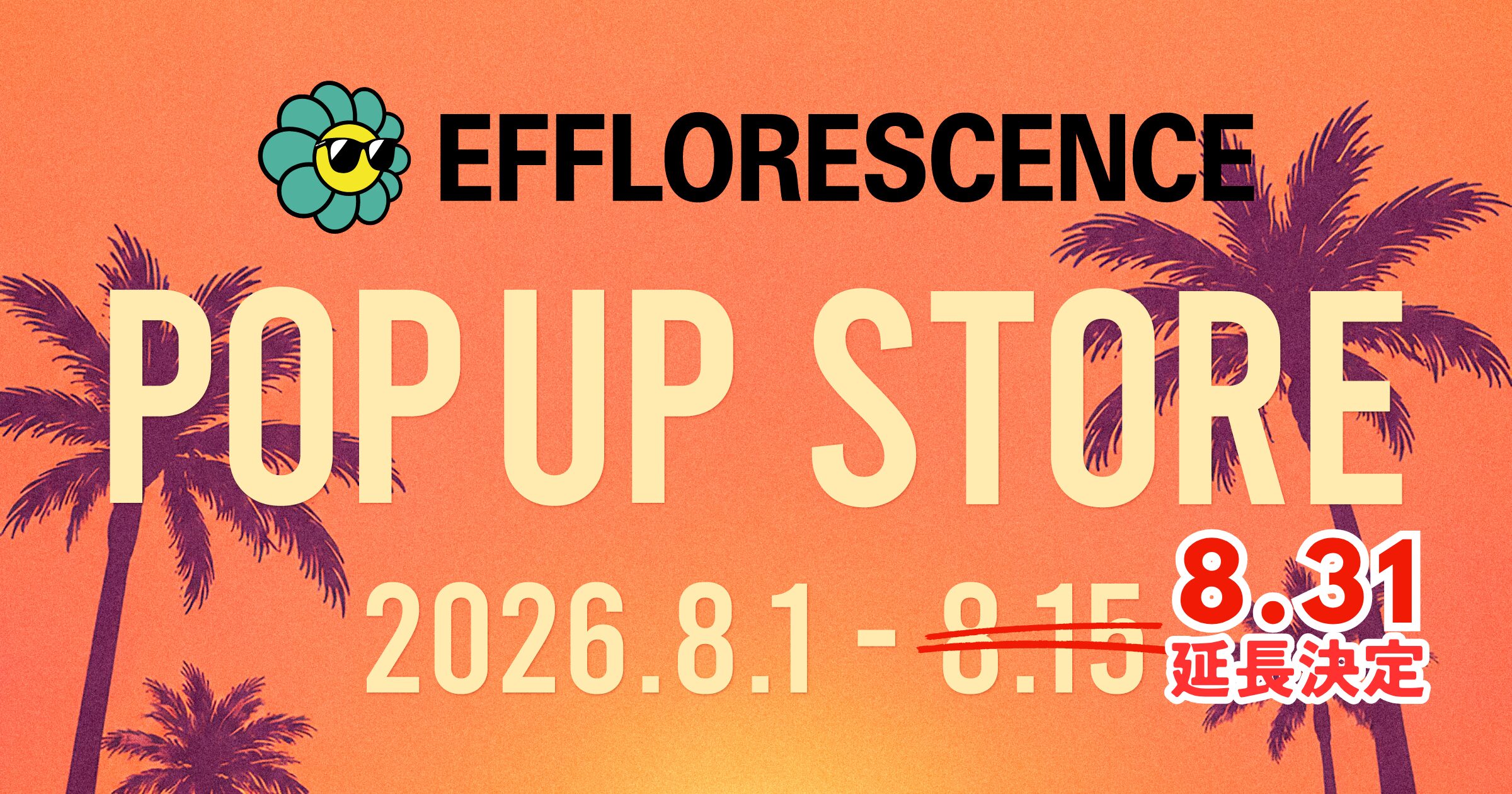 EFFLORESCENCE（エフロレッセンス）POP-UP STORE開催